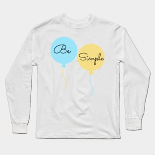 Be Simple Long Sleeve T-Shirt